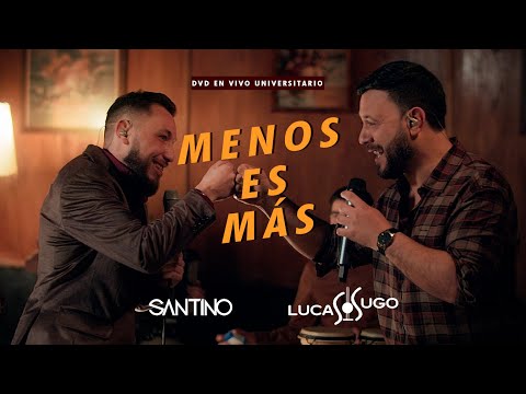 SANTINO ft LUCAS SUGO - Menos Es Más [Dvd En Vivo UNIVERSITARIO]