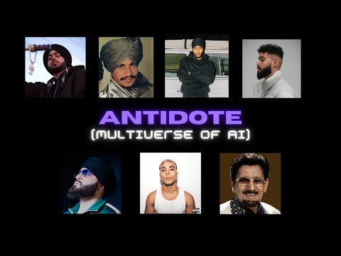 PUNJABI MULTIVERSE OF AI - ANTIDOTE (KARAN AUJLA) | GURINDER GILL | AP | BK | SHUBH | CHAMKILA