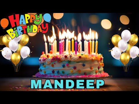 Happy Birthday Mandeep, Birthday Wishes, Birthday Song, Today, hbd