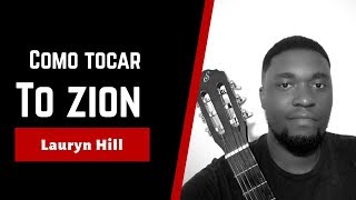 Como tocar "To Zion" - Lauryn Hill no Violão / How to Play To Zion Guitar tutorial