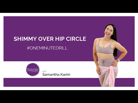 Shimmy Over Hip Circle - One Minute Drill - Belly Dance with Samantha Karim