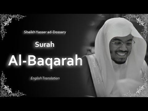Al Baqarah | سورة البقرة | Sheikh Yasser al Dossary | English Translation | الشيخ ياسر الدوسري