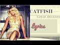 Tamar Braxton - Catfish Lyrics Version