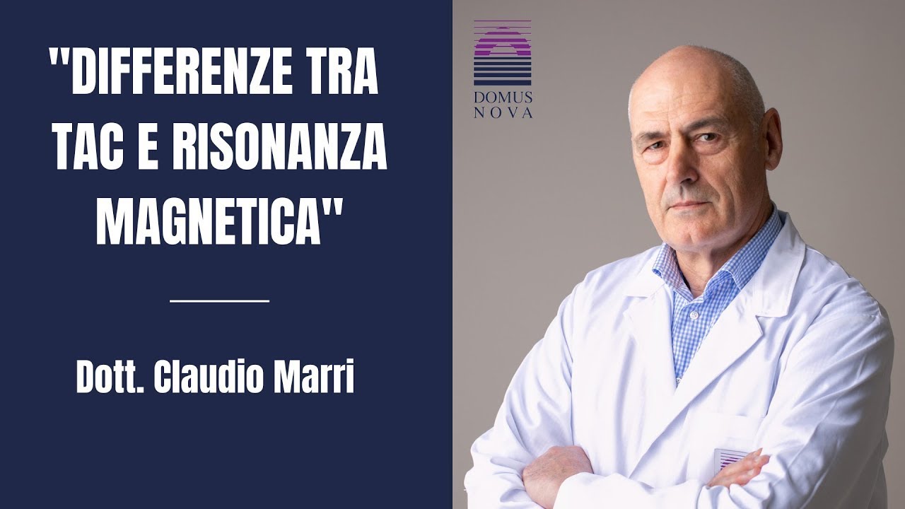 Differenze tra TAC e Risonanza magnetica - Dott. Claudio Marri