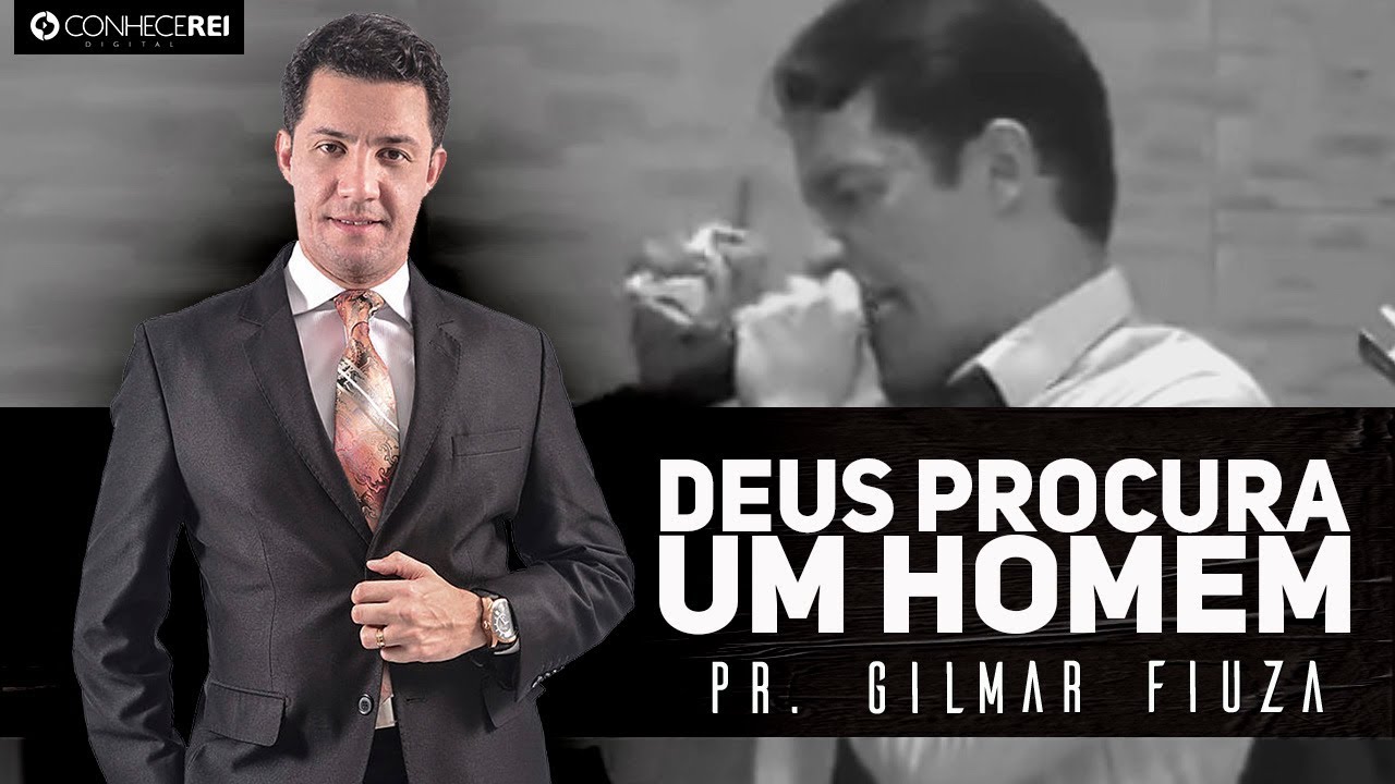 Pr. Gilmar Fiuza | Deus Procura um Homem