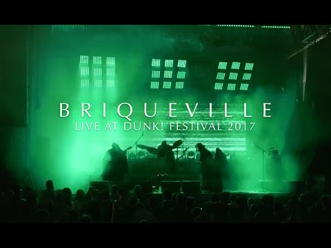 BRIQUEVILLE - Live at Dunk! Festival 2017