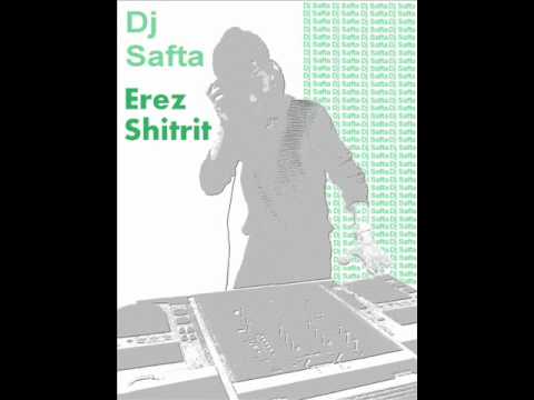 Dj Safta mix Erez Shitrit