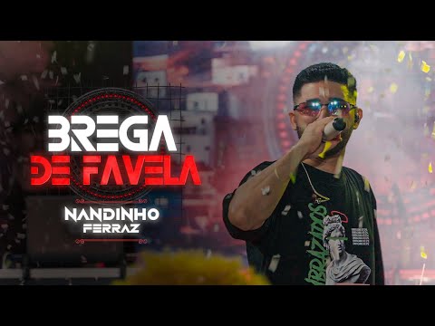 BREGA DE FAVELA - NANDINHO FERRAZ [AO VIVO]