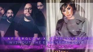 Afterglow X Demi Lovato - Without The Ephemeral Love (Metalcore Mashup)