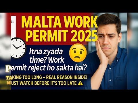 Malta work permit  |Itna Zyada Time Kyun Lag Raha Hai? Malta Work Permit Reject Ho Sakta Hai! #malta