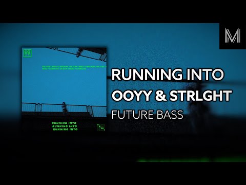 Running Into - Ooyy & STRLGHT