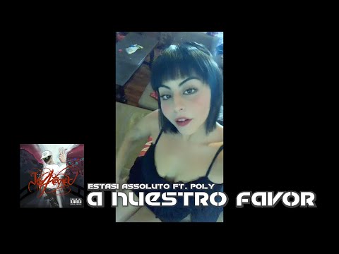ESTASI ASSOLUTO - 08 A NUESTRO FAVOR ft. POLY