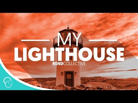 Rend Collective - My LightHouse (Lyric Video)