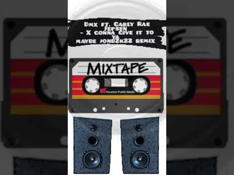 DMX, Carly Rae Jepsen - x gonna give it to ya maybe - jonb2k22 remix Jonathan Bagwell