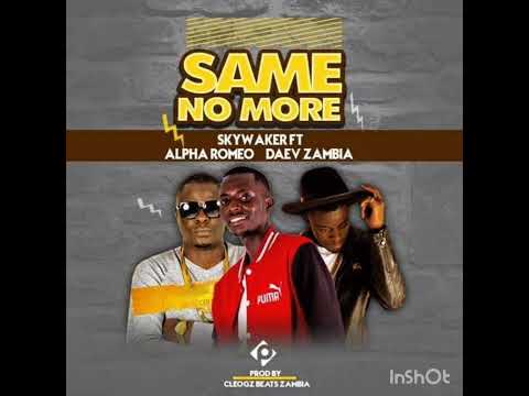 SkyWalker Ft. Daev & Alpha Romeo. SameNoMore.