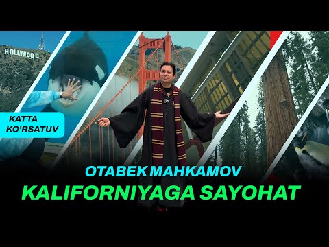 Mr.Otabekning Kaliforniyaga Safari: Gollivud, Daxshatli Qamoqxona, 1,5 Million Uylar, Bahaybat Darax