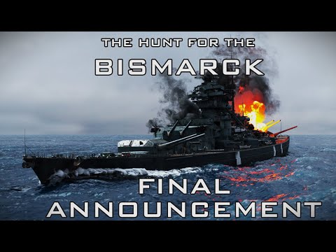 The Hunt for the Bismarck: Part 2 | The Final Announcement!