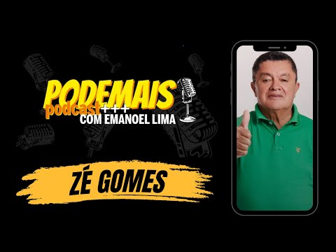 ZÉ GOMES [ PODEMAIS EP35 #PODCAST, #CORTES, #PODCASTS, #PODCASTING #CORTESPODCAST, #PODEMAIS