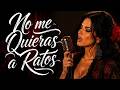 No Me Quieras a Ratos | Flamenco | Candel del Sur