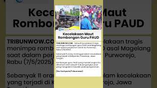 Kecelakaan Maut Rombongan Guru PAUD 11 Korban Tewas di Purworejo