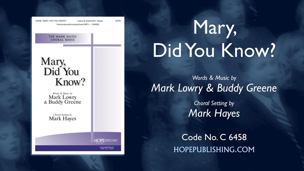Mary, Did You Know? - Mark Lowry & Buddy Greene/Arr. Mark Hayes