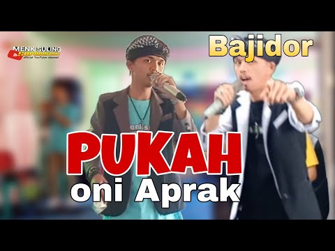 pukah - oni Aprak  || cipt - (wantika) Live New saparakanca