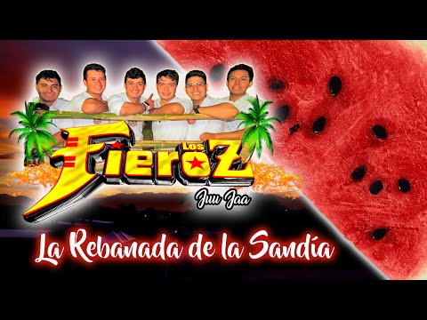 Los Fieroz - La Rebanada de la Sandía (Video Oficial)