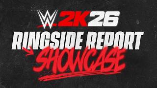 『WWE 2K26』リングサイドレポート「ショーケース」