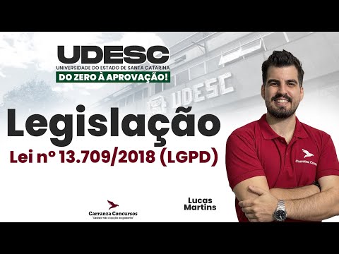 Concurso UDESC: Legislação - Lei nº 13.709/2018 (LGPD) - Teoria Completa para Concursos