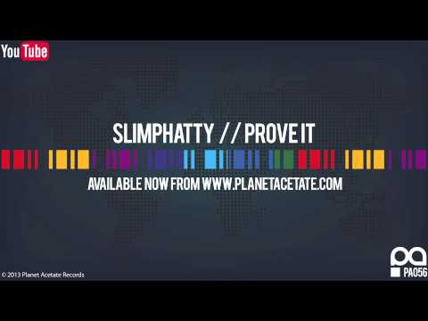 SlimPhatty - Prove It (Original Mix) - Planet Acetate Records
