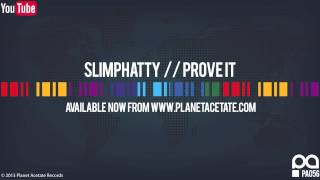 SlimPhatty - Prove It (Original Mix) - Planet Acetate Records