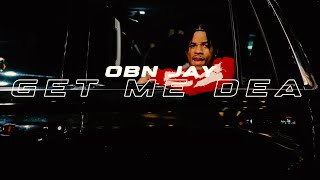 OBN Jay - GET ME DEA (Official Music Video)