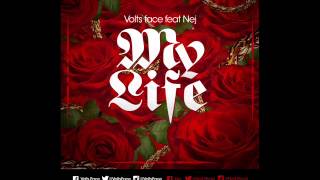 Volts Face Ft. NEJ - My Life (Audio)