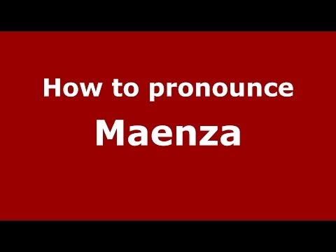 How to pronounce Maenza