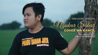 Download lagu NGUKUR SABAR COVER WA KANCIL (tengdung version) mp3 Download lagu NGUKUR SABAR COVER WA KANCIL (tengdung version) mp3