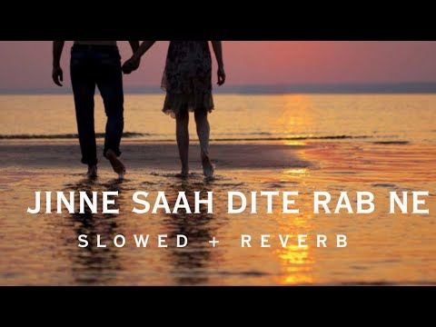Jinne_ Saah_ Ditte_ Rab_ Ne | (Slowed + Reverb)