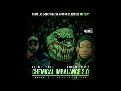 Crime Boss & Kritical Distrezz - Chemical Imbalance 2.0