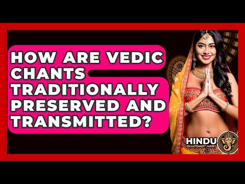 How Are Vedic Chants Traditionally Preserved and Transmitted? - Hindu Enlightenment Journey