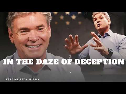 In The Daze of Deception - Partor Jack Hibbs