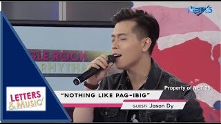 JASON DY - NOTHING LIKE PAG-IBIG (NET25 LETTERS AND MUSIC)
