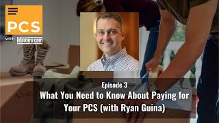 03: What You Need to Know About Paying for Your PCS (with Ryan Guina)
