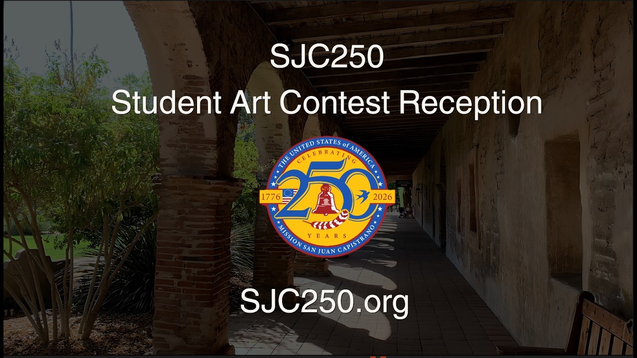 The SJC250 Committee presents the Student Art Contest Reception at the Mission San Juan Capistrano