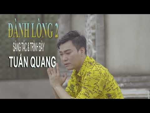 Đành lòng 2 - Tuấn Quang