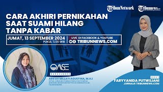 OASE: Cara Akhiri Pernikahan saat Suami Hilang Tanpa Kabar