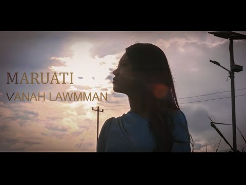 MARUATI - VANAH LAWMMAN (OFFICIAL MV)
