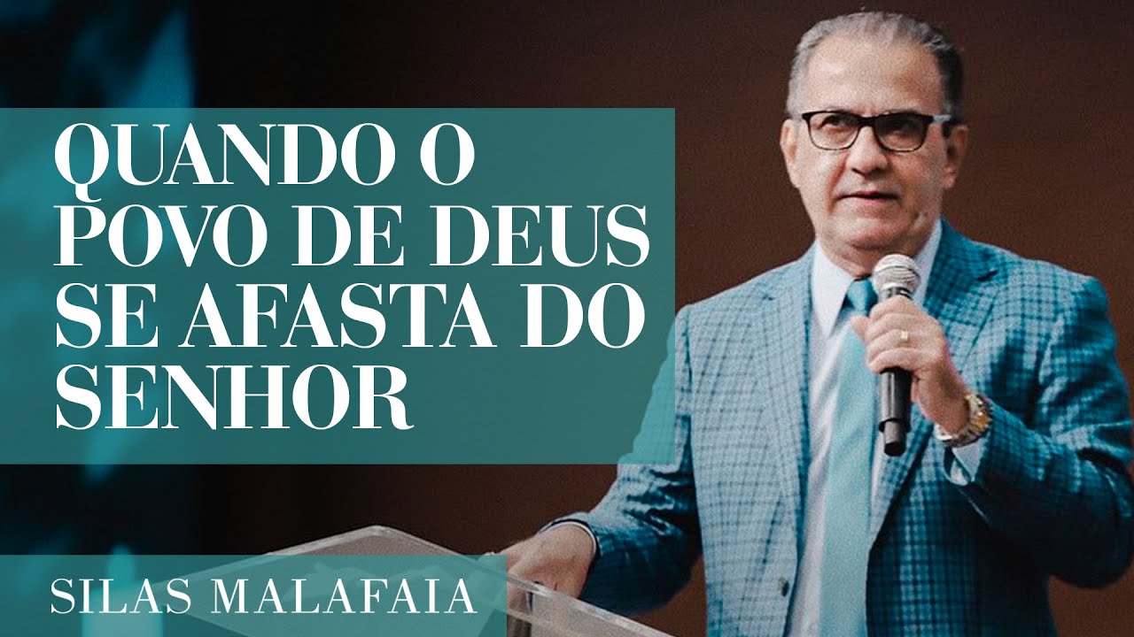 Pastor Silas Malafaia - Quando o povo de Deus se afasta do Senhor
