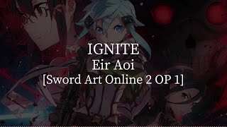 IGNITE(Sword Art Online 2 OP 1)-Eir Aoi [kanji/romaji/English lyrics]