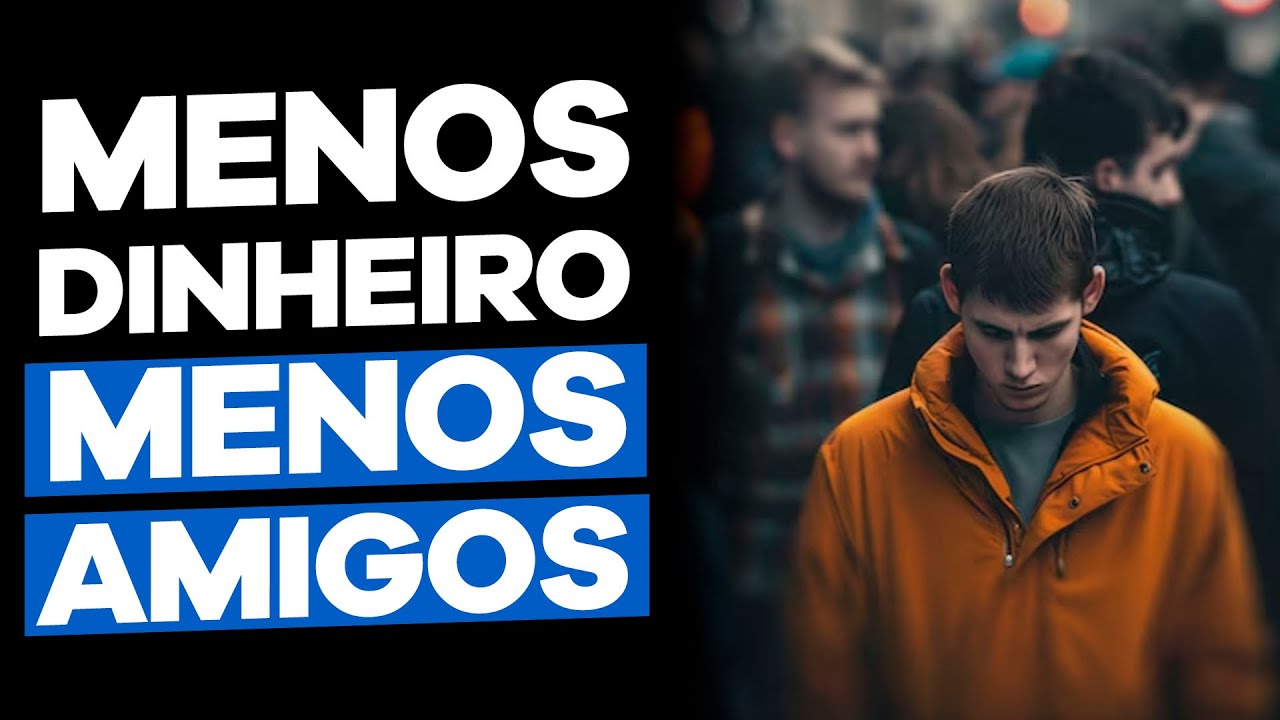 🚨 CHOCANTE: pesquisa aponta QUANTO MENOS DINHEIRO, MENOS AMIGOS você terá