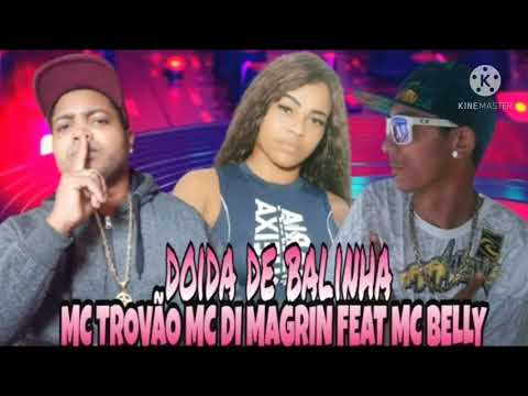MC TROVÃO/ MC DI MAGRIN FEAT MC BELLY(DOIDA DE BALINHA) #bregafunk