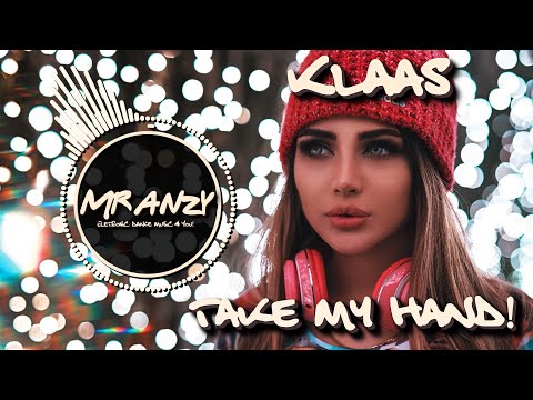 Klaas, Freischwimmer & Sary - Take My Hand (Extended Mix) (Best Electro House) Mr Anzy